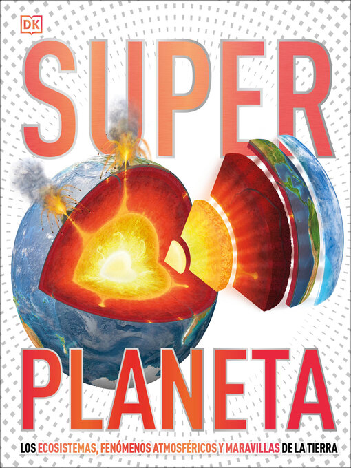 Title details for Super Planeta (Super Earth Encyclopedia) by DK - Wait list